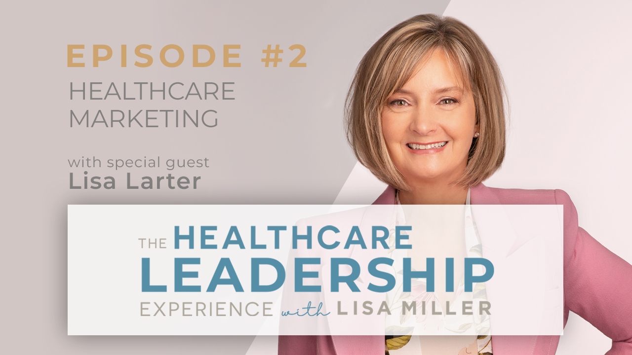 Healthcare Marketing with Lisa Larter